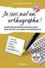 Je suis nul en orthographe ! Guide de premiers secours pour mieux écrire en toutes circonstances. Oullion Jean-michel