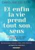 Et enfin la vie prend tout son sens. Coldefy Caroline