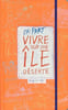 On part vivre sur une &icirc;le d&eacute;serte. Van Geen Jacques  Laborde Philippe
