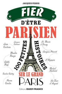 Fier d'être parisien 100 bonnes raisons