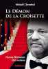 Le démon de la croisette - Harvey Weinstein côté coulisses. Chemloul Mickaël  Colonna Vincent