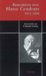 Rencontres avec Blaise Cendrars : Entretiens et interviews 1925-1959
