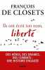 Ils ont &eacute;crit ton nom libert&eacute;. De Closets Fran&ccedil;ois