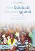 Petit baobab deviendra grand : Le développement durable en action au Burkina Faso. Longet Eliane  Fino Daniele-E