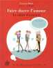 Faire durer l'amour : Le cahier d'exercices. Dorn Françoise  Wehrlin Cléo