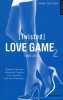 Love Game - tome 2 (Twisted) (02). Chase Emma  Confuron Anne