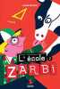 L'école zarbi Tome 2. Sachar Louis  Ferrier Bertrand