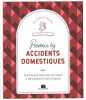 Pr&eacute;venir les accidents domestiques : Astuces pour s&eacute;curiser sa maison et bons gestes en cas d'urgence. Louet Isabelle