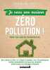 Je veux une maison zéro pollution ! Avec les huiles essentielles. Pacchioni Isabelle  Gigon Franck