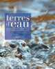 Terres d'eau : Voyage initiatique aux souces de l'eau minérale. Alouf Sandrine  Lagard Dorothée  Waks Fabienne