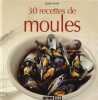 30 recettes de moules. Aït-Ali Sylvie