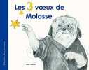 Les 3 voeux de Molosse. Meschenmoser Sebastian  Duteil Julie