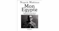 Mon Egypte : Dialogues avec Mohamed Salmawy. Naguib Mahfouz  Mohamed Salmawy  Gilles Perrin