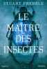 Le maitre des insecte. Stu Art Prebble