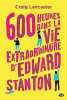 600 heures dans la vie extraordinaire d'Edward Stanton. Lancaster Craig