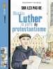 Sur les pas de Martin Luther le père du protestantisme. Perrier Pascale  Herzog Lise