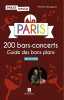 PARIS 200 BARS-CONCERTS - GUIDE DES BONS PLANS. Bourgault Pierrick