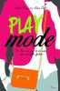 PLAYMODE. Haumont Marie  Postel Nadine  Haumont Marie