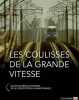 Les coulisses de la grande vitesse - 30 ans de défis quotidien - De la conception à la maintenance. Gayda Marc  Relinger Marine