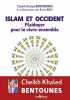 Islam et occident : Plaidoyer pour le vivre-ensemble. BENTOUNES CHEIKH KHALED