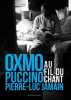 Au fil du chant. PUCCINO OXMO/JAMAIN PIERRE-LUC