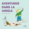 Aventures dans la jungle. ROSENTHAL EILEEN