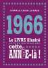 1966 - Le livre illustré de ceux qui sont nés cette année-là. CAUX-LOURIÉ Sophie