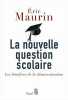 La nouvelle question scolaire : Les bénéfices de la démocratisation. Maurin Eric