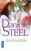 Irrésistible - Danielle Steel. Danielle Steel