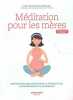 Méditation pour les mères : Méditation zen douce pour la conception la grossesse et la naissance. Yogi Brahmasamhara  Gottlieb Margaret