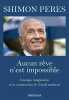 Aucun rêve n'est impossible : Courage imagination et construction de l'Israël moderne. Peres Shimon  Sarda Yves