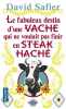 Le Fabuleux destin d'une vache qui ne voulait pas finir en steack haché. SAFIER David  BARRET Catherine