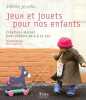 JEUX & JOUETS POUR NOS ENFANTS. VANNIER CHARLOTTE  CURT CLAIRE