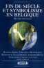 Fin de siècle et symbolisme en Belgique : oeuvres poétiques de Hannon Gilkin Maeterlingk. Collectif  Gorceix Paul