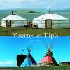 Yourtes et Tipis. Bruno Isabelle