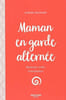 Maman en garde altern&eacute;e. RAINARD SABINE