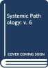 Systemic Pathology: v. 6. Symmers William St. Clair