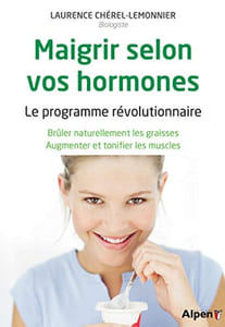 Maigrir selon vos hormones. Le programme révolutionnaire