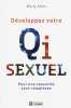 Développez votre QI sexuel. Klein Marty  Chretien Louise  Chretien Marie-josee