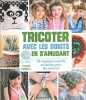 Tricoter avec les doigts en s'amusant : 28 modèles créatifs et faciles pour les enfants. Howell Vickie  Ryan Cory  Nicolas Hélène