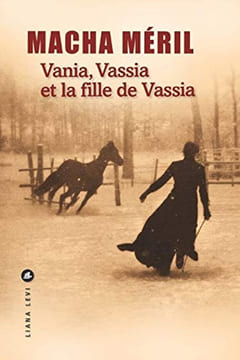 Vania Vassia et la fille de Vassia. Méril Macha