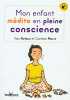 Mon enfant m&eacute;dite en pleine conscience. KOTSOU ILIOS