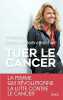 Tuer le cancer. Paterlini Bréchot Patrizia