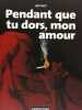 Pendant que tu dors mon amour. Moynot Emmanuel