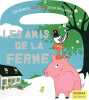 les amis de la ferme. Girardin Laure