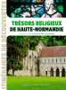 TRESORS RELIGIEUX DE HAUTE NORMANDIE. LEFEBURE Christophe