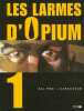 Les larmes d'Opium Tome 1. Dal Pra' Roberto  Caracuzzo Giancarlo