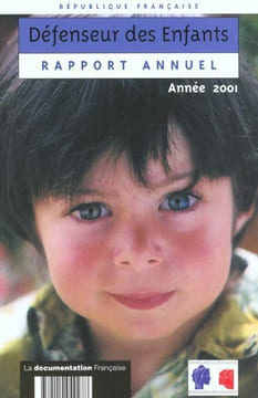 RAPPORT 2001 AU PRESIDENT DE LA REPUBLIQUE DU DEFENSEUR DES ENFANTS. Collectif