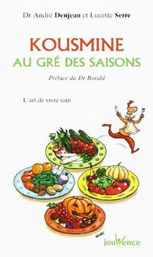 Kousmine au gré des saisons : L'Art de vivre sain. Denjean André Serre Lucette Bondil Dr