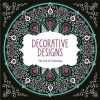 Decorative Designs: The Gift of Colouring. Various Authors
